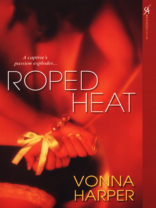 Title details for Roped Heat by Vonna Harper - Available